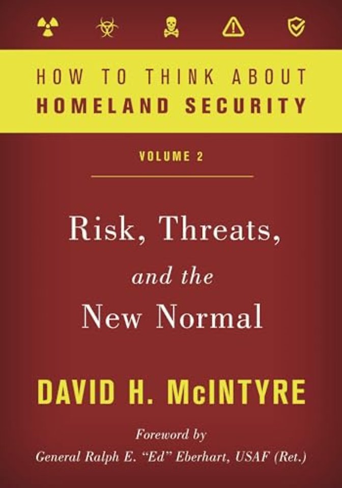 How to Think about Homeland Security: Risk, Threats, and the New Normal