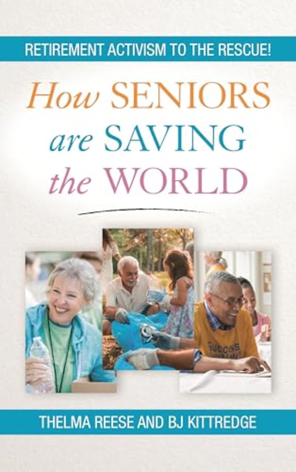 How Seniors Are Saving the World