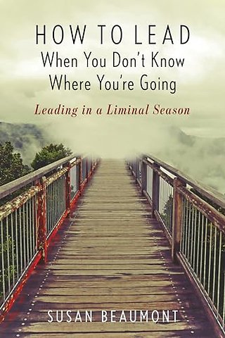 How to Lead When You Don't Know Where You're Going