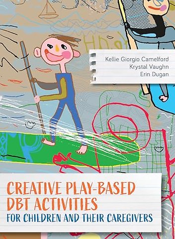 Creative Play-Based DBT Activities for Children and Their Caregivers