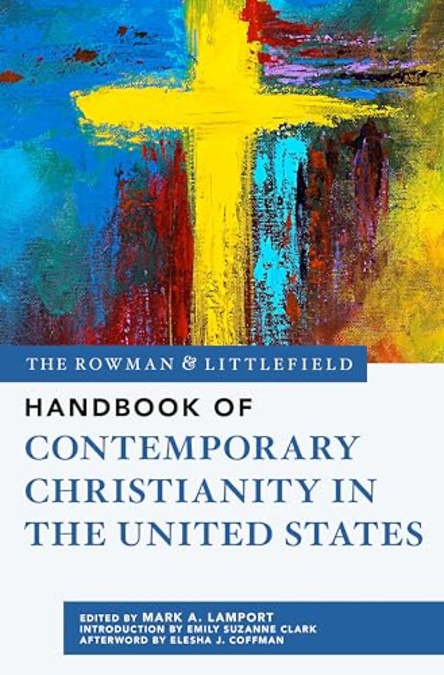 The Rowman & Littlefield Handbook of Contemporary Christianity in the United States
