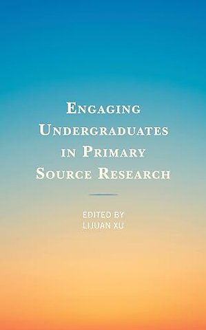 Engaging Undergraduates in Primary Source Research