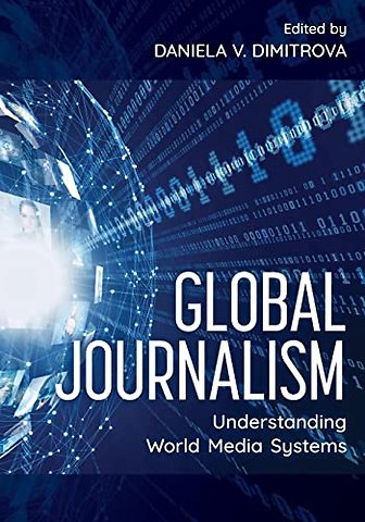 Global Journalism: Understanding World Media Systems