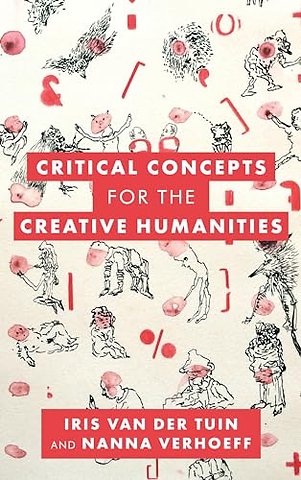 Critical Concepts for the Creative Humanities