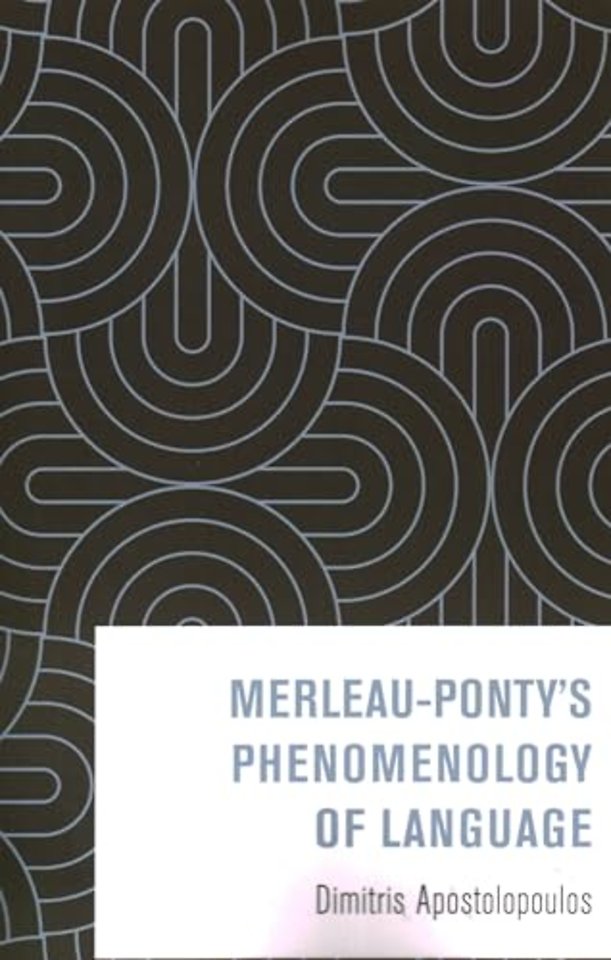 Merleau-Ponty’s Phenomenology of Language
