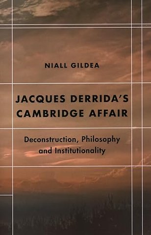 Jacques Derrida’s Cambridge Affair