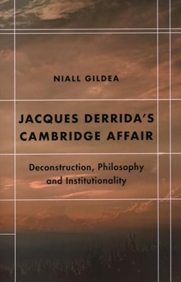 Jacques Derrida’s Cambridge Affair