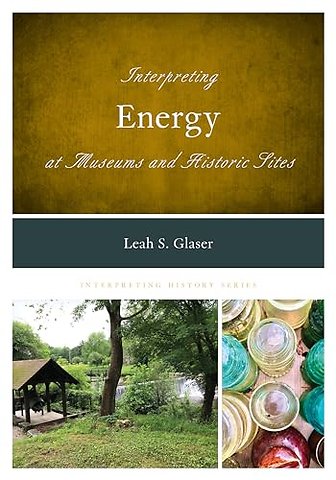 Interpreting Energy at Museums and Historic Sites