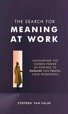 The Search for Meaning at Work