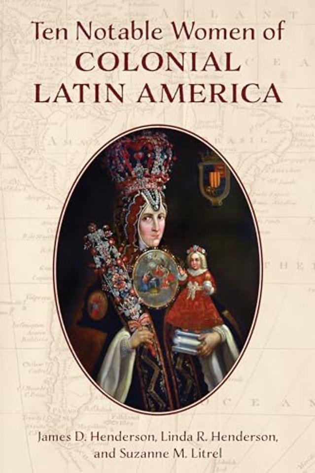 Ten Notable Women of Colonial Latin America
