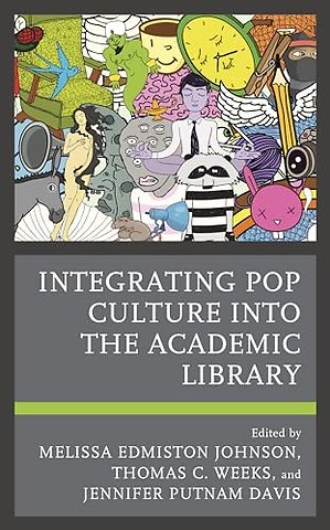 Integrating Pop Culture into the Academic Library