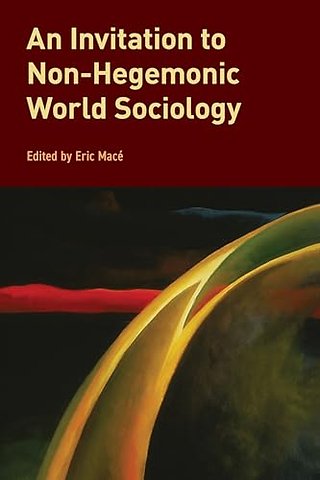 An Invitation to Non-Hegemonic World Sociology