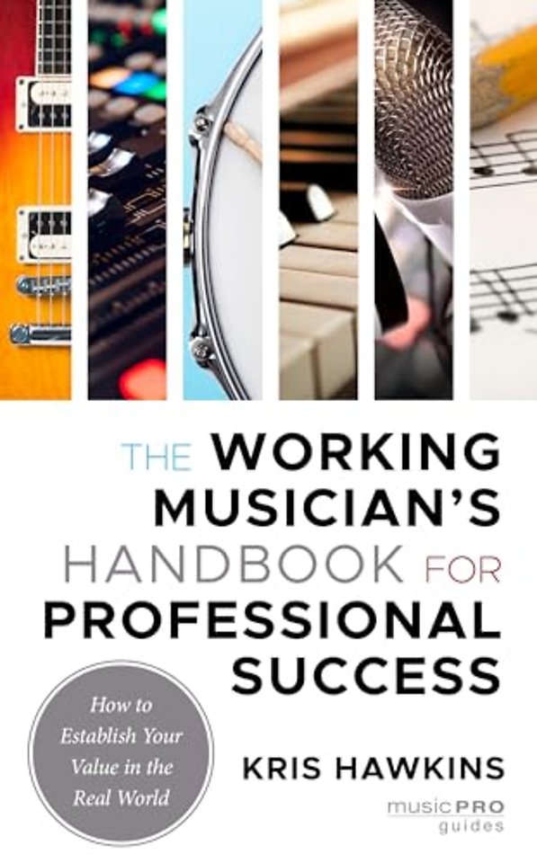The Working Musician's Handbook for Professional Success