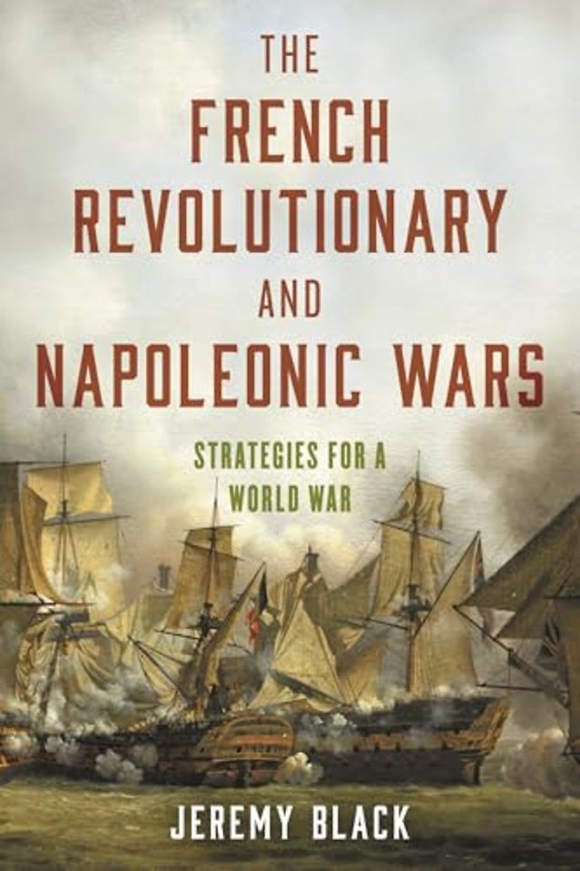 The French Revolutionary and Napoleonic Wars
