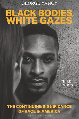 Black Bodies, White Gazes