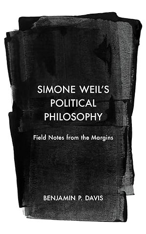 Simone Weil’s Political Philosophy