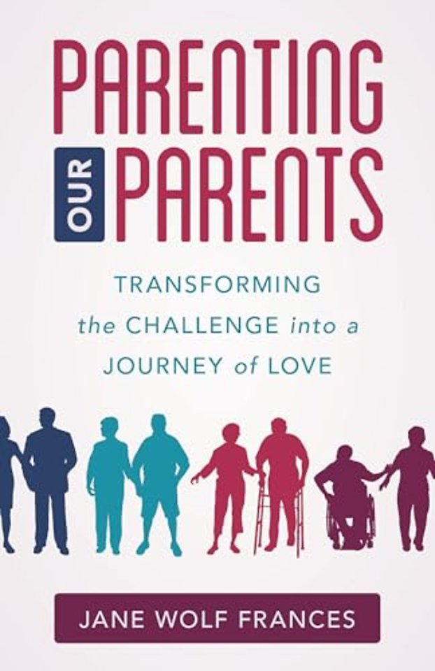 Parenting Our Parents