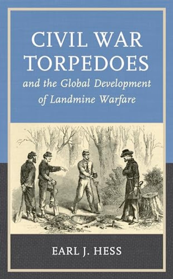 Civil War Torpedoes and the Global Development of Landmine Warfare