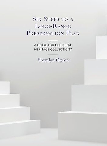 Six Steps to a Long-Range Preservation Plan