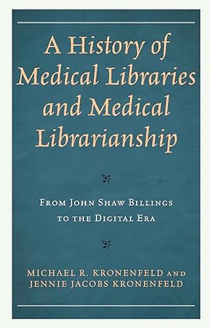 A History of Medical Libraries and Medical Librarianship