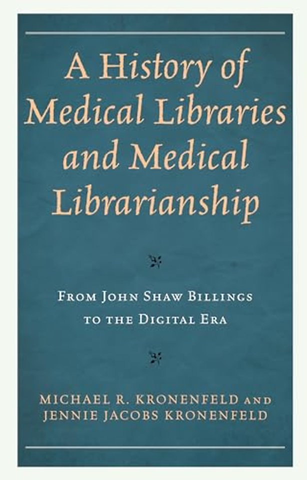 A History of Medical Libraries and Medical Librarianship