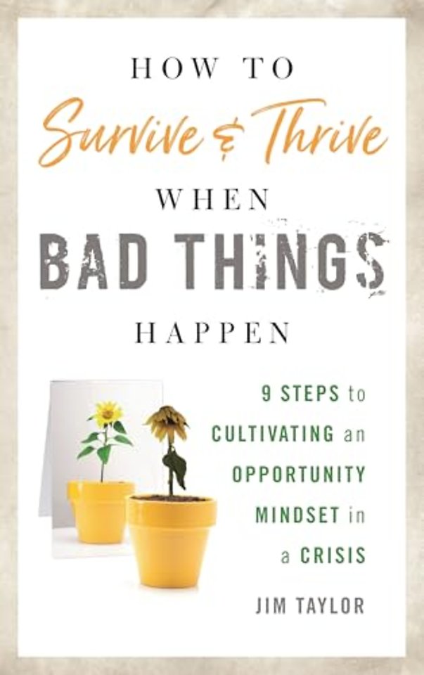 How to Survive and Thrive When Bad Things Happen