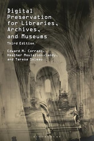 Digital Preservation for Libraries, Archives, and Museums