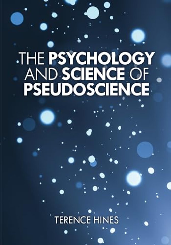 The Psychology and Science of Pseudoscience