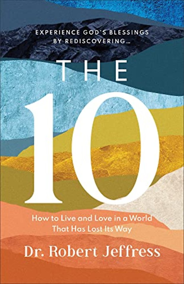 The 10 – How to Live and Love in a World That Has Lost Its Way