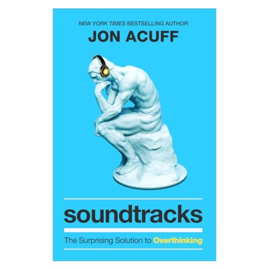 Soundtracks – The Surprising Solution to Overthinking