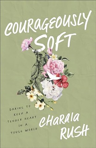 Courageously Soft