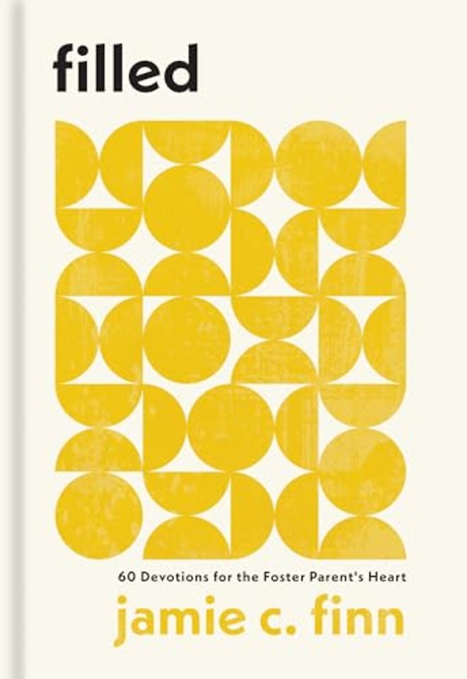 Filled – 60 Devotions for the Foster Parent`s Heart