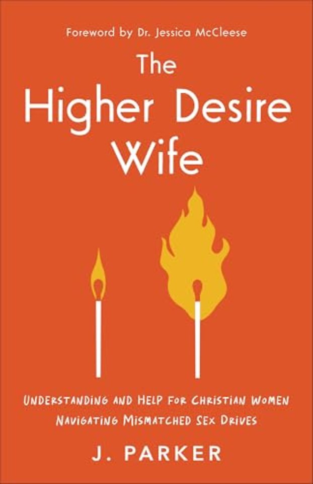 The Higher Desire Wife – Understanding and Help for Christian Women Navigating Mismatched Sex Drives