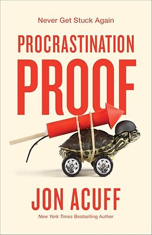 Procrastination Proof – Never Get Stuck Again