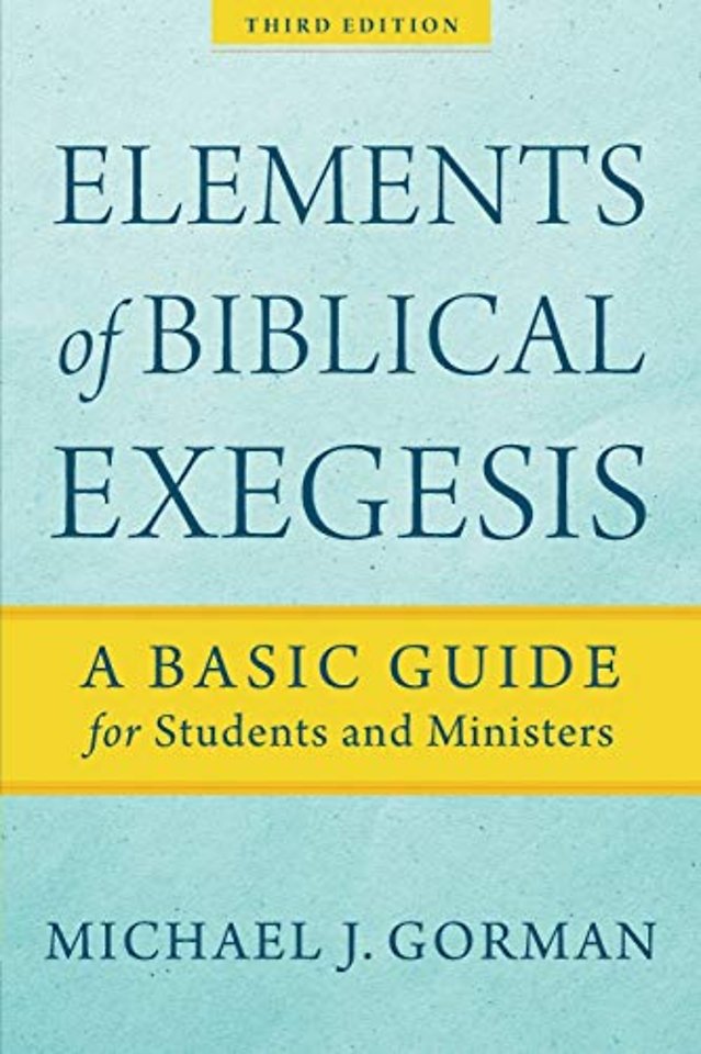 Elements of Biblical Exegesis – A Basic Guide for Students and Ministers