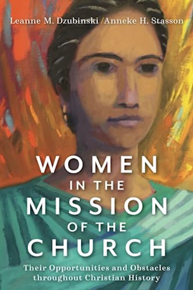 Women in the Mission of the Church – Their Opportunities and Obstacles throughout Christian History