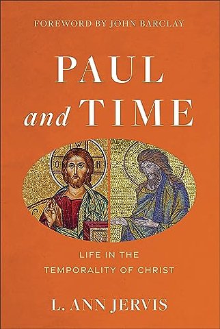 Paul and Time – Life in the Temporality of Christ