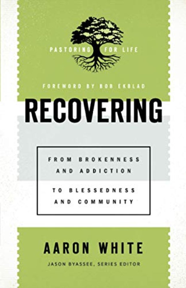 Recovering – From Brokenness and Addiction to Blessedness and Community