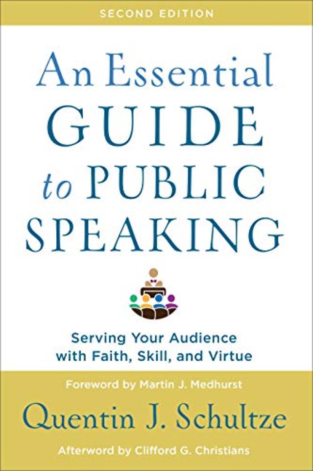 An Essential Guide to Public Speaking – Serving Your Audience with Faith, Skill, and Virtue