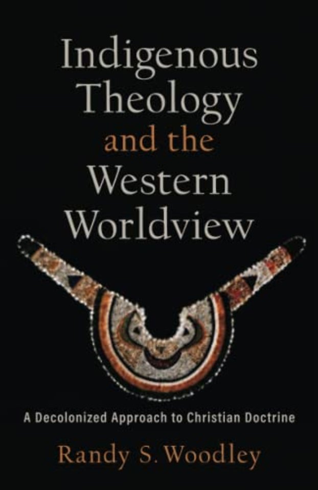 Indigenous Theology and the Western Worldview – A Decolonized Approach to Christian Doctrine