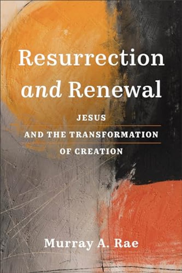Resurrection and Renewal – Jesus and the Transformation of Creation