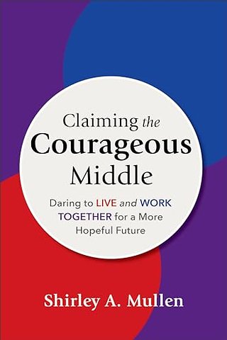 Claiming the Courageous Middle