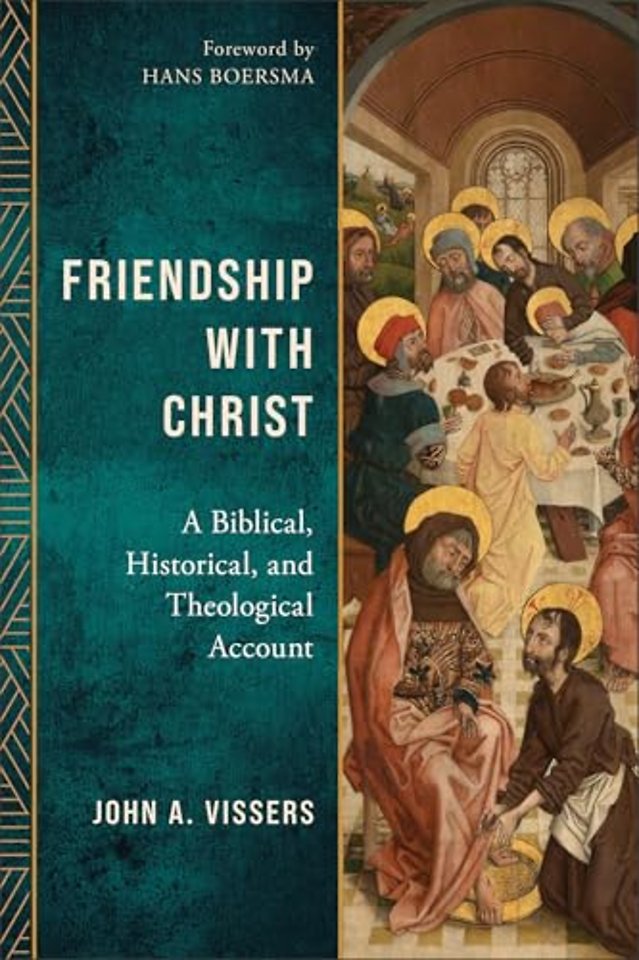 Friendship with Christ – A Biblical, Historical, and Theological Account
