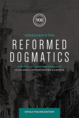 Reformed Dogmatics – A System of Christian Theology