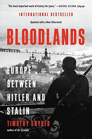 Bloodlands : Europe Between Hitler and Stalin