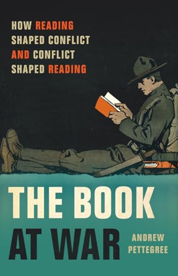 The Book at War : How Reading Shaped Conflict and Conflict Shaped Reading