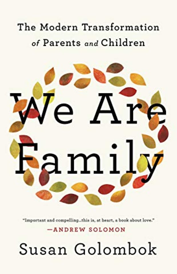 We Are Family: The Modern Transformation of Parents and Chil