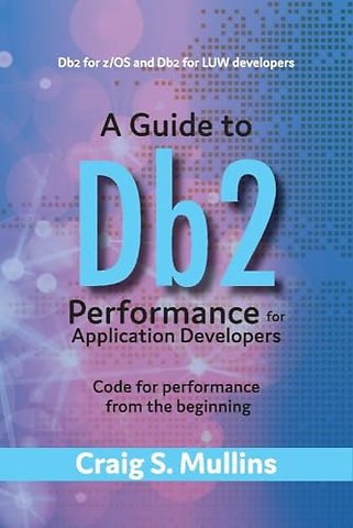 A Guide to DB2 Performance for Application Developers