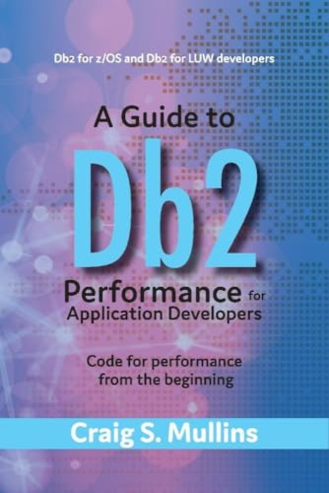 A Guide to DB2 Performance for Application Developers