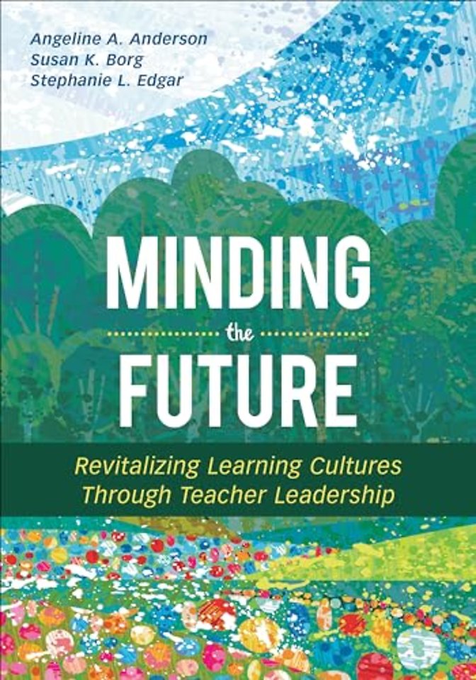 Minding the Future: Revitalizing Learning Cultures Through Teacher Leadership